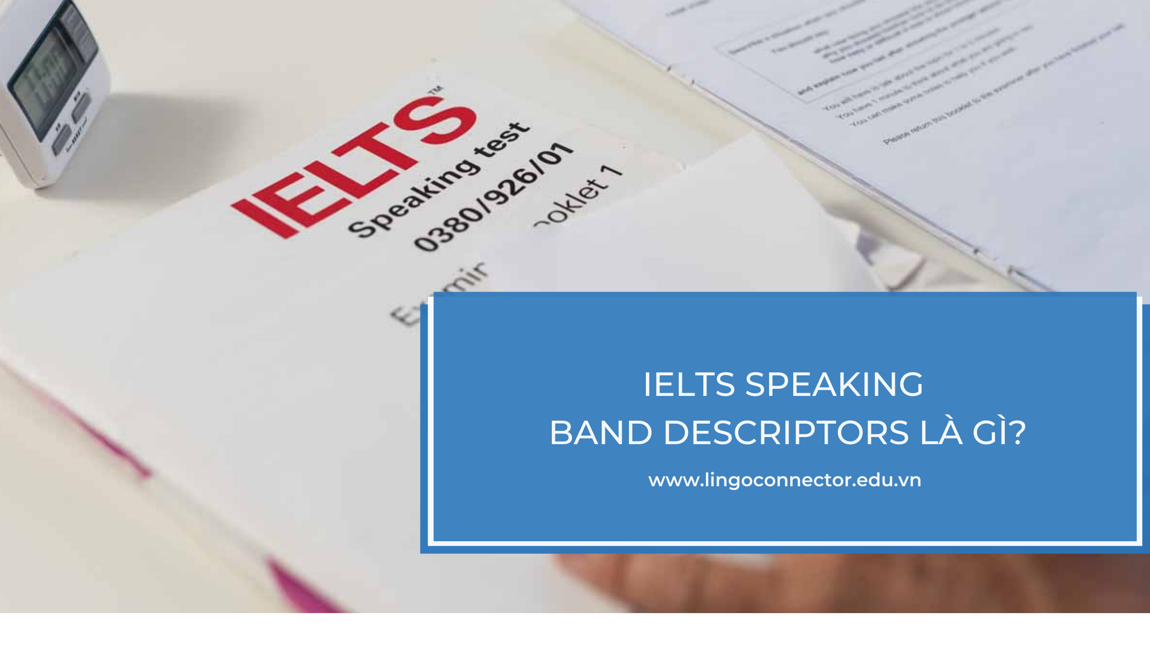 IELTS Speaking Band Descriptors là gì?