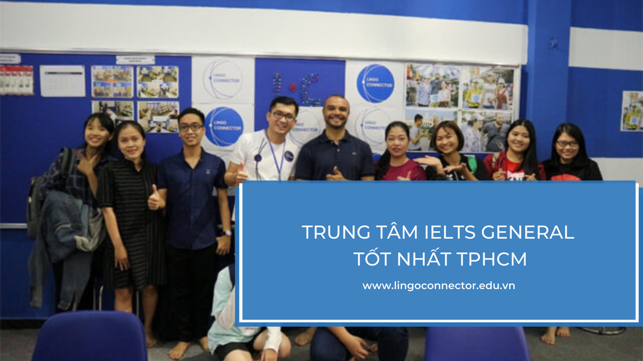 Trung tâm IELTS GENERAL tốt nhất TPHCM