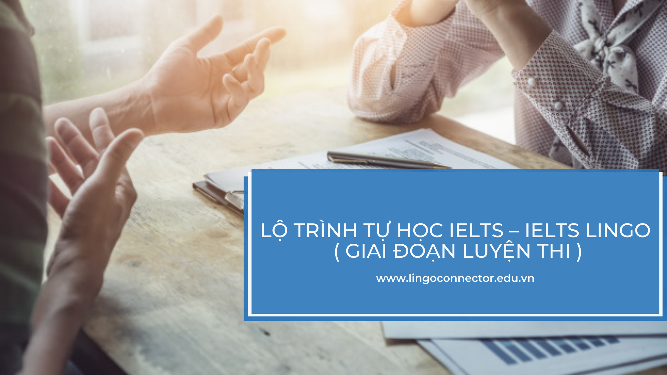 Lộ trình tự học IELTS – IELTS Lingo ( giai đoạn luyện thi )