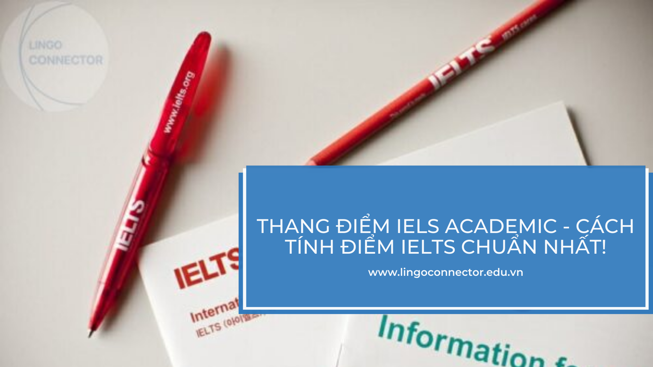 Thang điểm IELS Academic - Cách tính điểm IELTS chuẩn nhất!