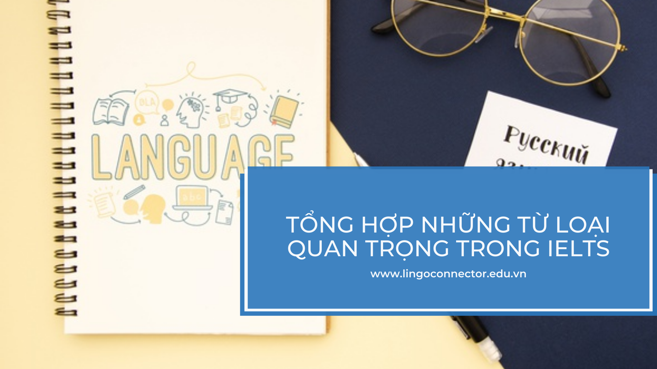 Tổng Hợp Những Từ Loại Quan Trọng Trong IELTS