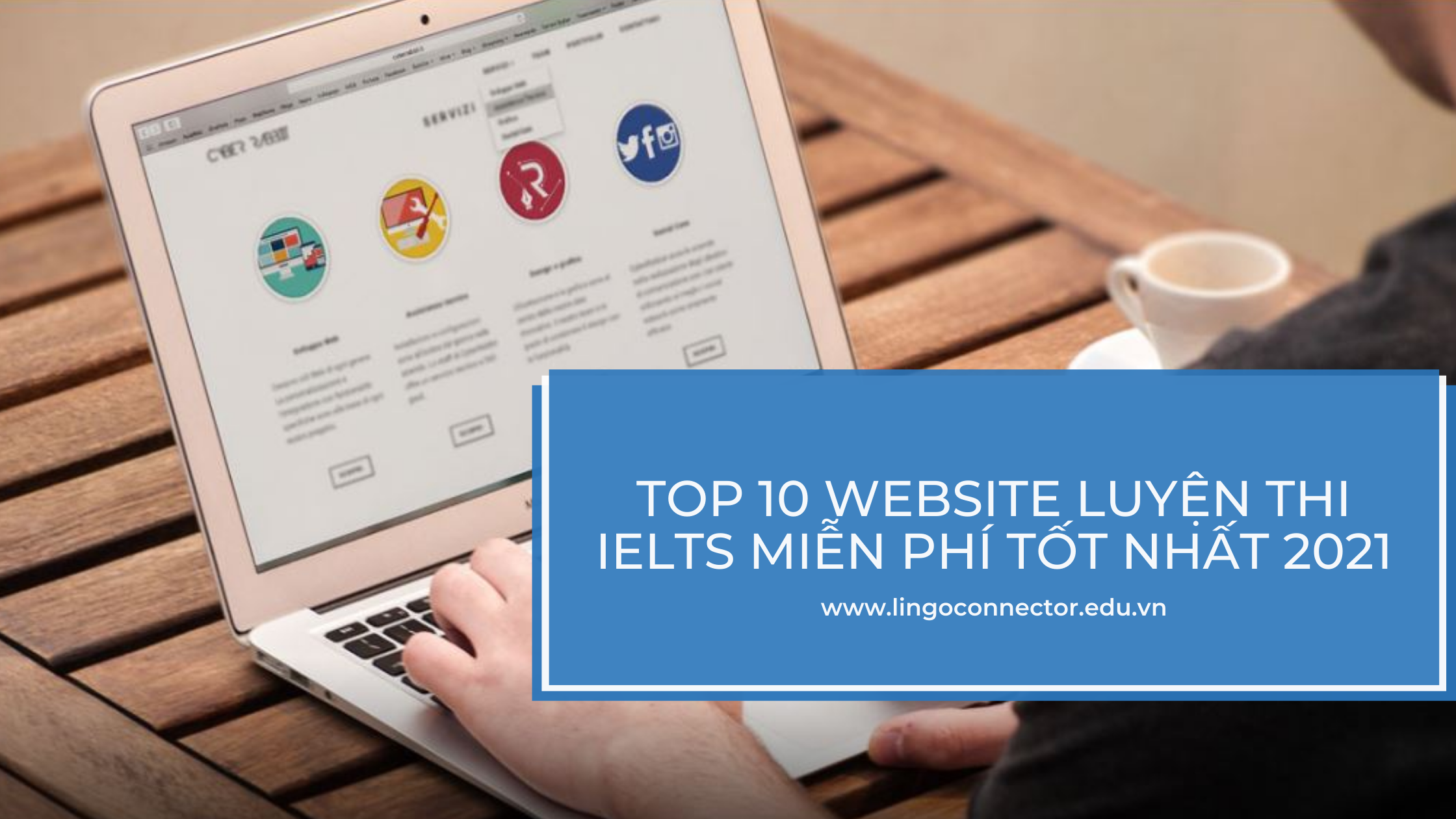 Top 10 website luyện thi IELTS miễn phí tốt nhất 2021