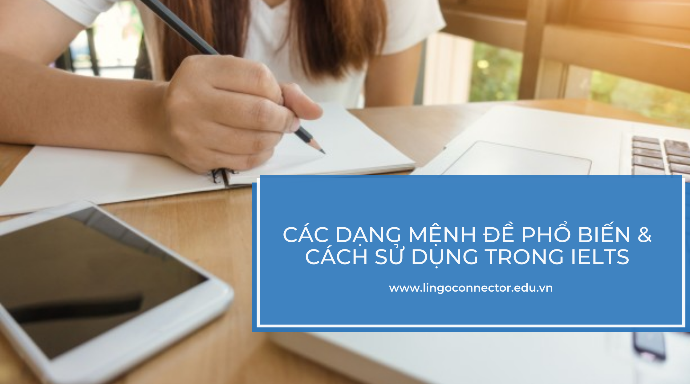 Các dạng mệnh đề phổ biến & Cách sử dụng trong IELTS