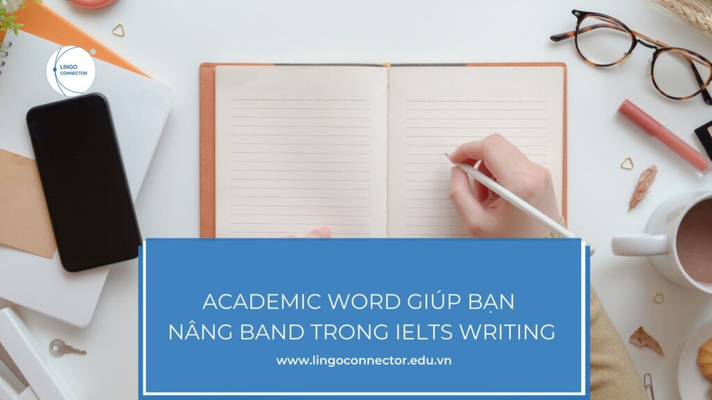 Tổng Hợp Academic Word giúp bạn nâng Band trong IELTS WRITING