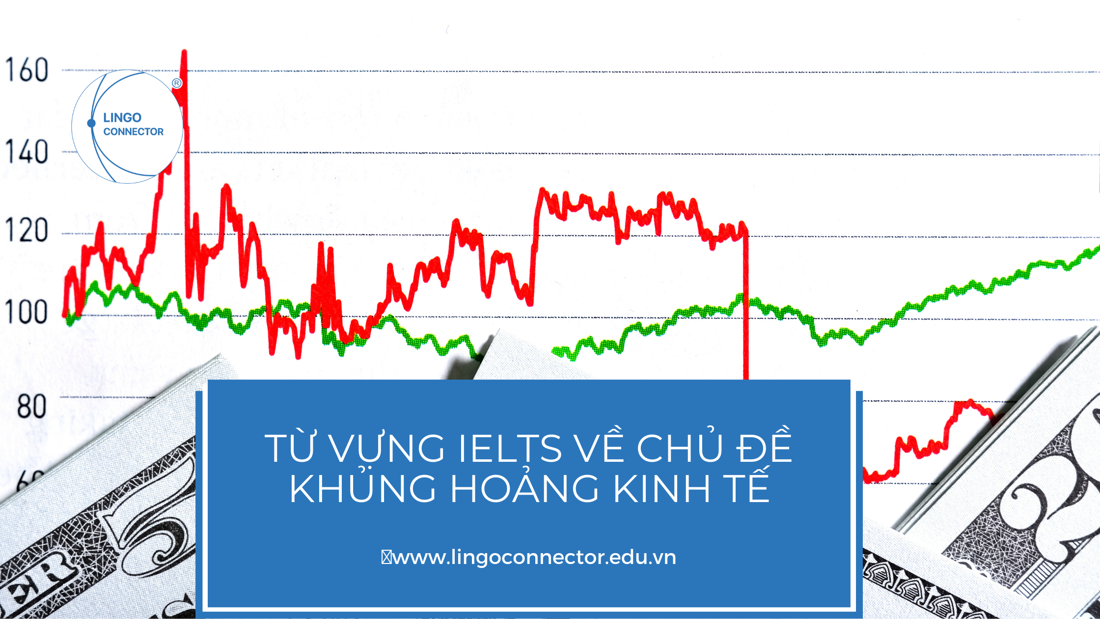 Từ Vựng IELTS Về Chủ Đề Khủng Hoảng Kinh Tế