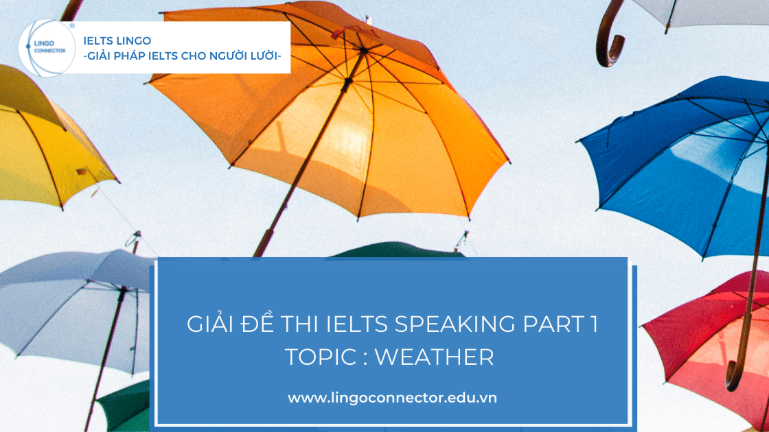 Giải đề Thi IELTS Speaking Part 1 Topic : Weather 2021 - IELTS Lingo ...