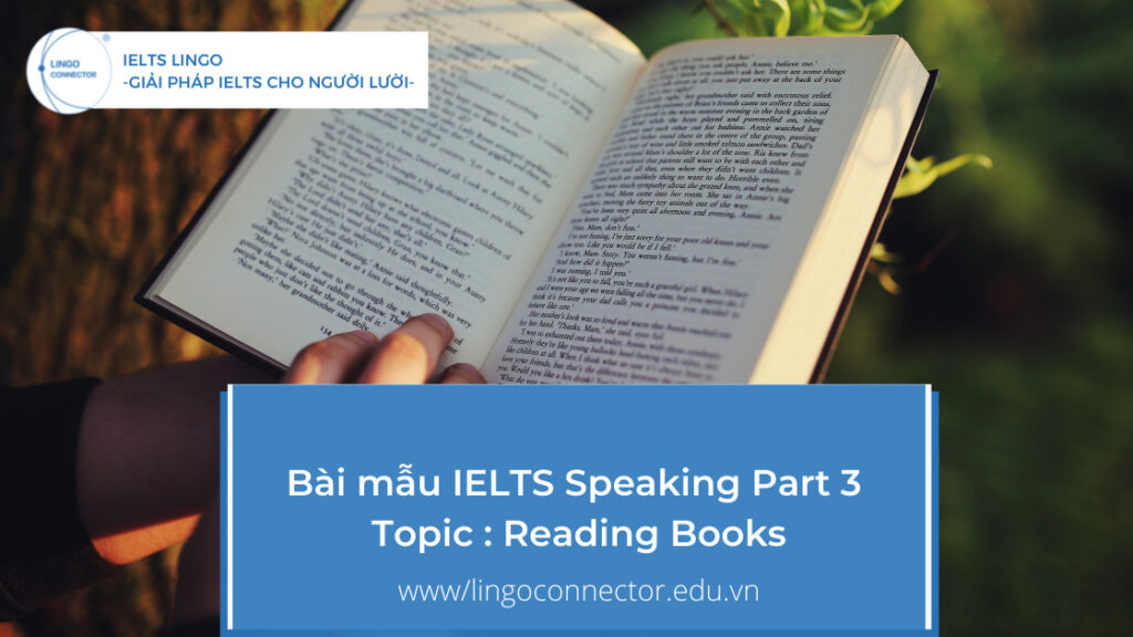 Bài mẫu IELTS Speaking Part 3 Topic : Reading Books