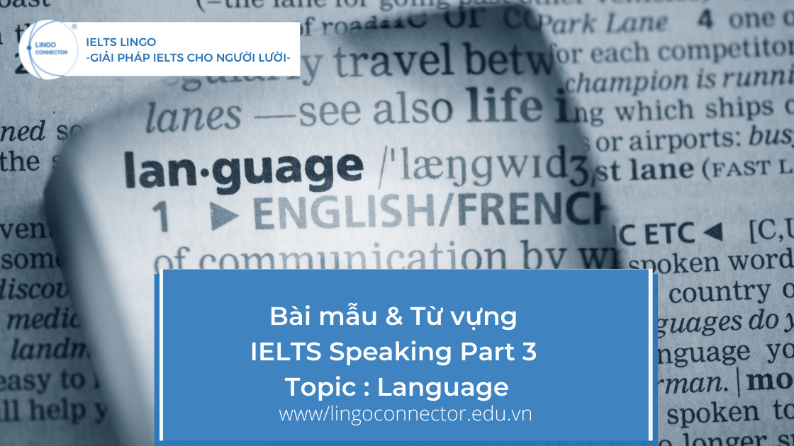 Bài Mẫu & Từ Vựng IELTS Speaking Part 3 Topic : Language - IELTS Lingo ...