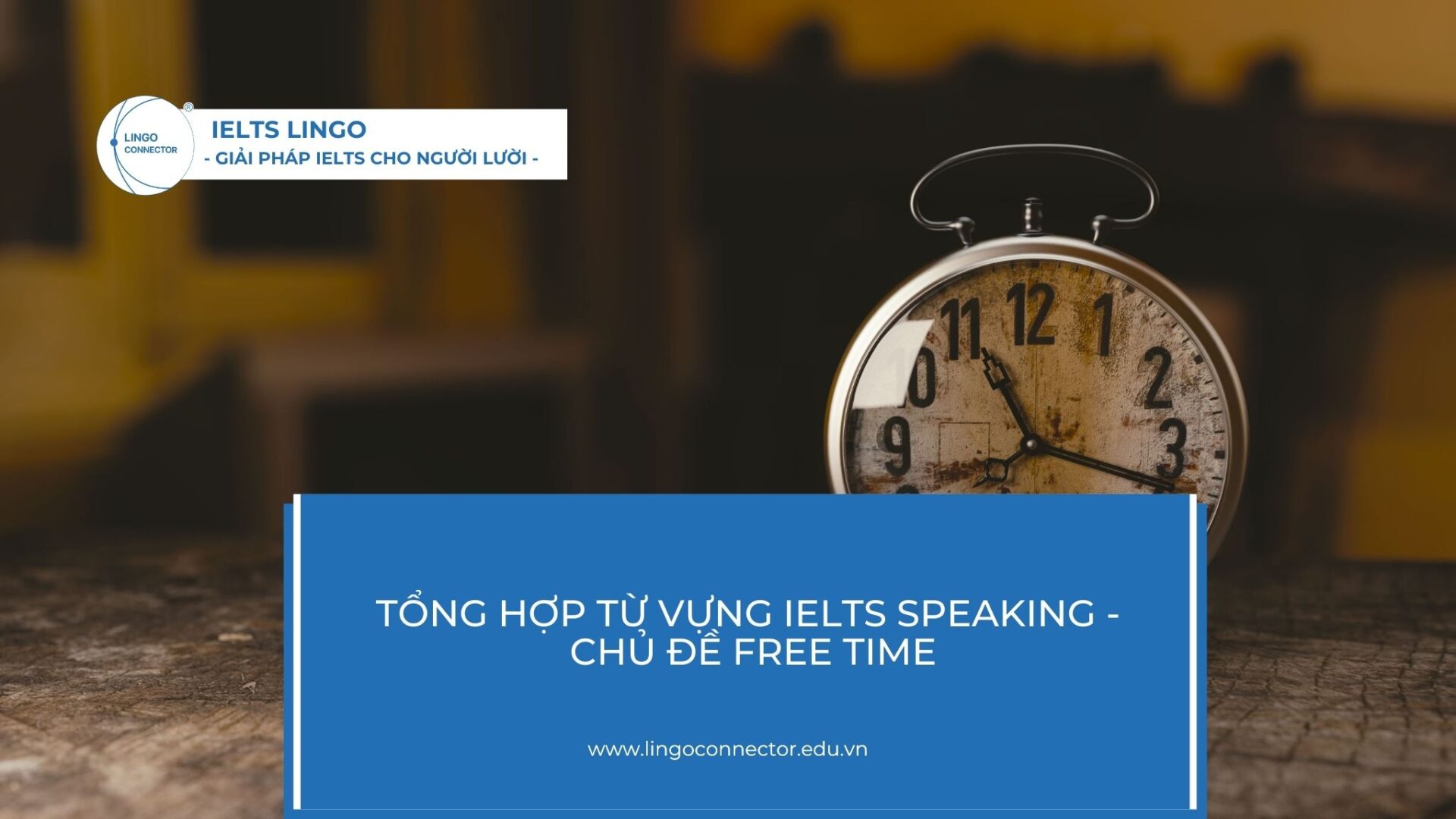 t-ng-h-p-t-v-ng-ielts-speaking-ch-free-time-ielts-lingo-connector