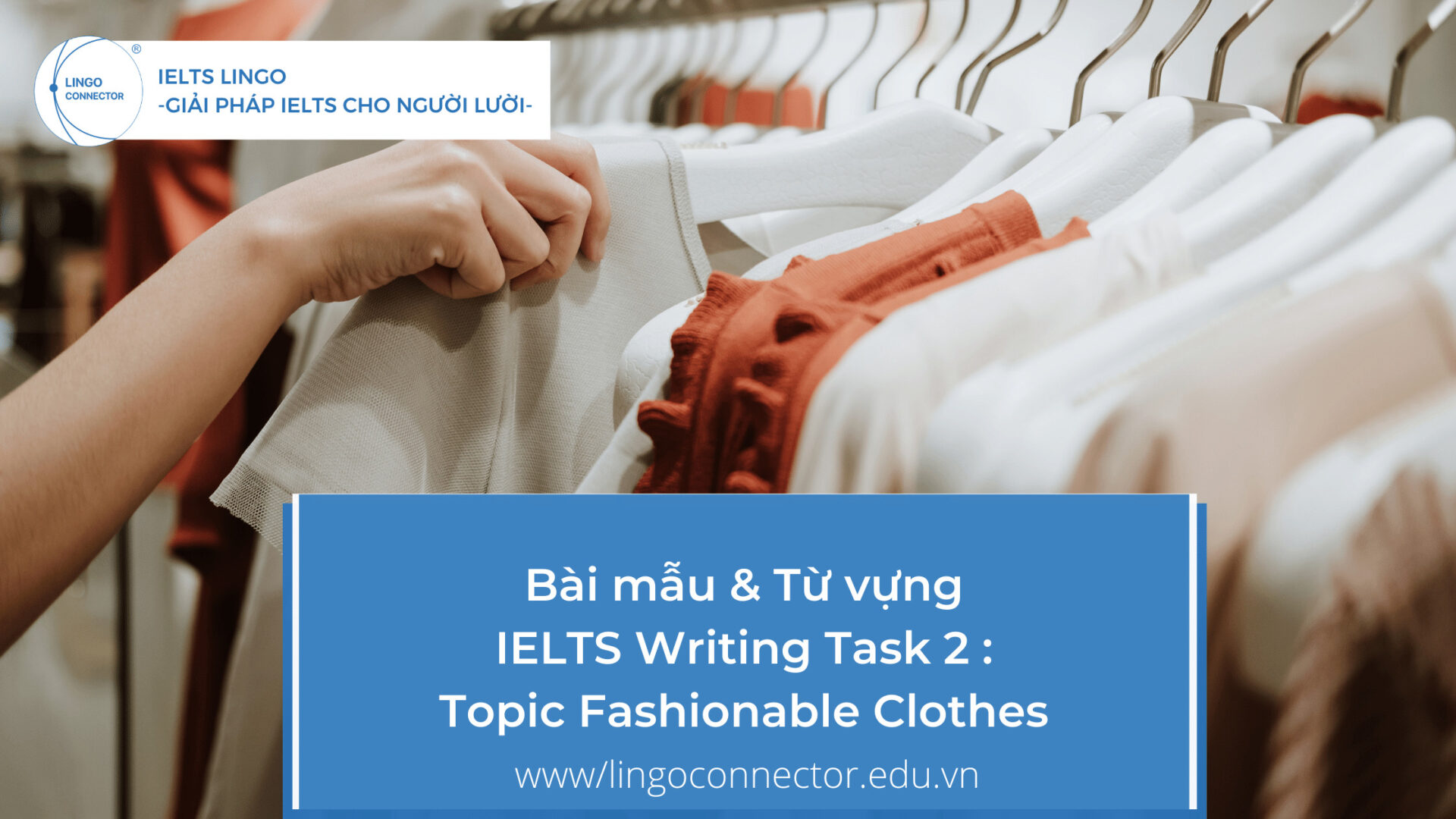 Bài mẫu & Từ vựng IELTS Writing Task 2 : Topic Fashionable Clothes